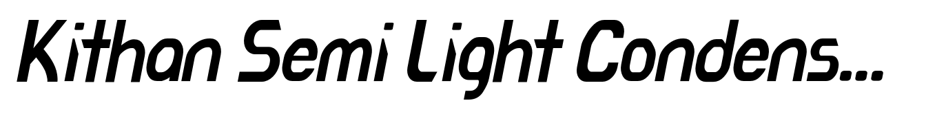 Kithan Semi Light Condensed Italic